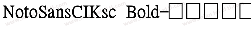 NotoSansCIKsc Bold字体转换